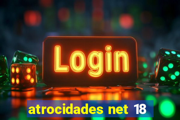 atrocidades net 18